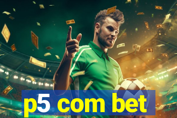 p5 com bet